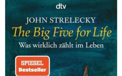 Leben bewusst gestalten: Wie das Buch „The Big Five for Life“ mein Denken verändert hat